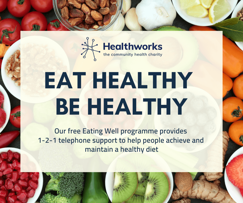Our Eating Well telephone support programme will soon be available -  Healthworks
